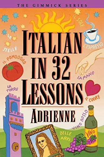 Italian in 32 Lessons (The Gimmick Series, Band 0)