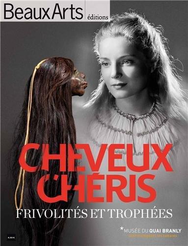 Cheveux chéris : frivolités et trophées : Musée du quai Branly