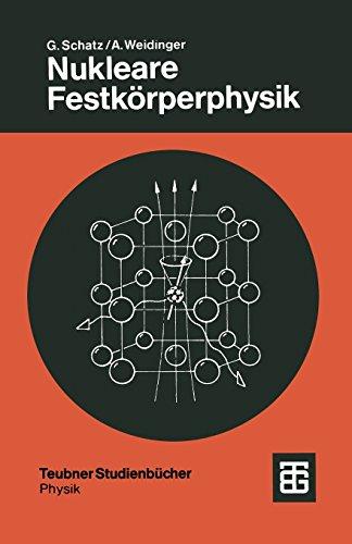 Nukleare Festkörperphysik: Kernphysikalische Meßmethoden und ihre Anwendungen (German Edition)