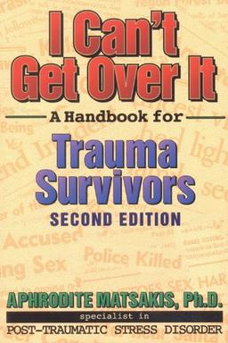 I Can't Get Over It: A Handbook for Trauma Survivors