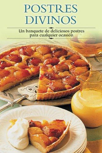 Postres Divinos: Un Banquete de Deliciosos Postres Para Cualquier Ocasion (Cocina Paso A Paso)