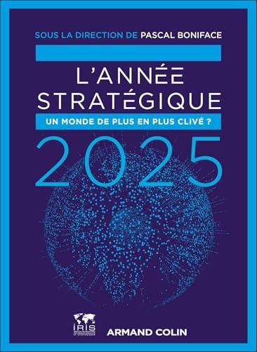 L'année stratégique 2025 : un monde de plus en plus clivé ?