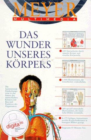 Das Wunder unseres Körpers, für Windows 3.1, 1 CD-ROM Die faszinierende Entdeckungsreise in das Innere des menschlichen Körpers mit Bau und Funktion des Organismus