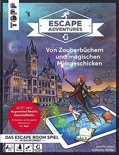 Escape Adventures AR – Augmented Reality. Von Zauberbüchern und magischen Missgeschicken: Das ultimative Escape-Room-Erlebnis mit spannenden ... im Buchformat für 1 bis 4 Spieler)