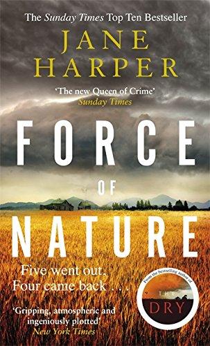 Force of Nature: by the author of the Sunday Times top ten bestseller, The Dry