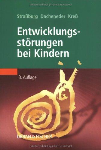 Entwicklungsstörungen bei Kindern: Grundlagen der interdisziplinären Betreuung