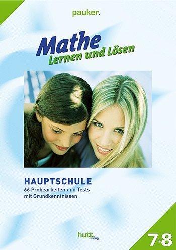 Pauker. Die Lernhilfen / Mathe - Lernen und Lösen, Hauptschule Klasse 7+8, Übungsaufgaben