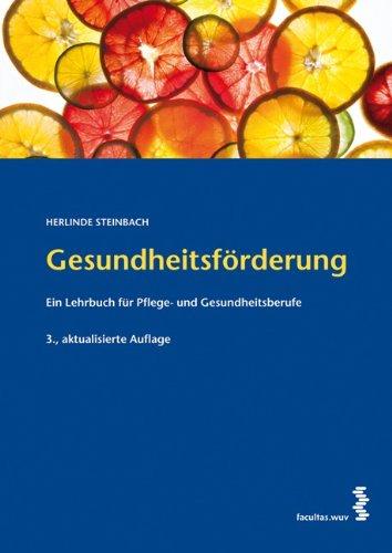 Gesundheitsförderung: Ein Lehrbuch für Pflege- und Gesundheitsberufe