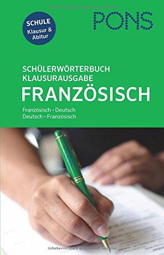 PONS Schülerwörterbuch Klausurausgabe Französisch: Französisch-Deutsch / Deutsch-Französisch. Mit Online-Wörterbuch