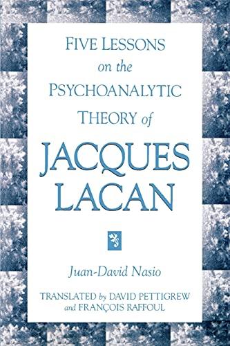 Five Lessons on the Psychoanalytic Theory of Jacques Lacan (Suny Series in Psychoanalysis & Culture) (Suny Series in Psychoanalysis and Culture)