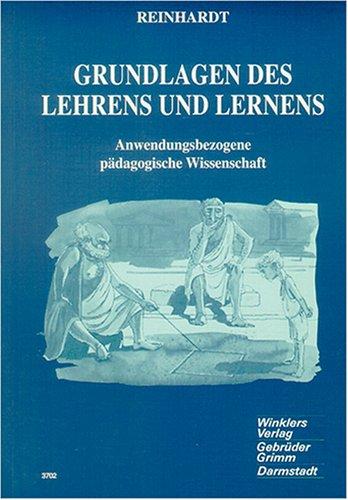 Grundlagen des Lehrens und Lernens. Anwendungsbezogene pädagogische Wissenschaft