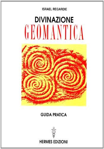 Divinazione geomantica. Guida pratica