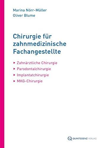 Chirurgie für Zahnmedizinische Fachangestellte: Zahnärztl. Chirurgie - Parodontalchirurgie - Implantatchirurgie - MKG-Chirurgie