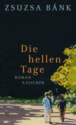 Die hellen Tage: Roman