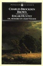 Edgar Huntly or, Memoirs of a Sleep-Walker (Penguin Classics)