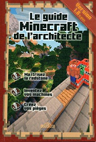 Le guide Minecraft de l'architecte : version 1.8 & plus