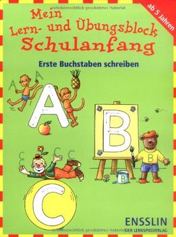 Mein Lern- und Übungsblock Schulanfang - Erste Buchstaben schreiben