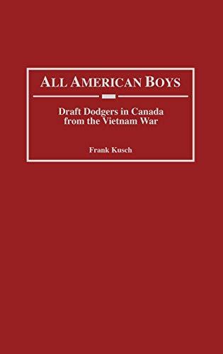 All American Boys: Draft Dodgers in Canada from the Vietnam War