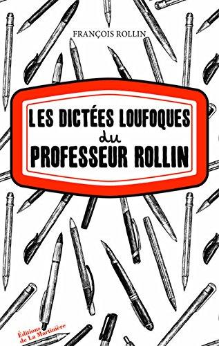 Les dictées loufoques du professeur Rollin