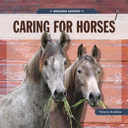 Caring for Horses (Horsing Around)