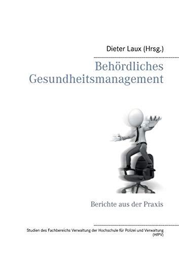 Behördliches Gesundheitsmanagement: Berichte aus der Praxis