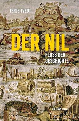 Der Nil. Fluss der Geschichte