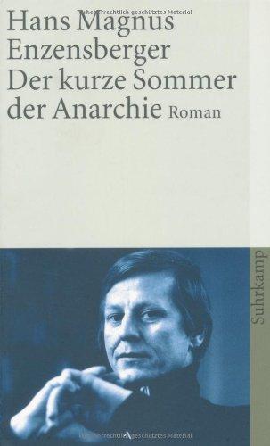 Der kurze Sommer der Anarchie: Buenaventura Durrutis Leben und Tod. Roman (suhrkamp taschenbuch)