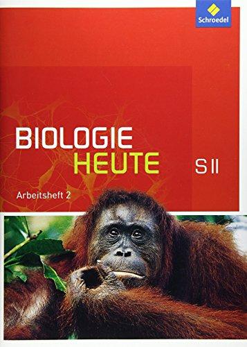 Biologie heute SII - Allgemeine Ausgabe 2011: Arbeitsheft 2