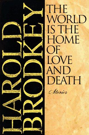 The World Is the Home of Love and Death: Stories