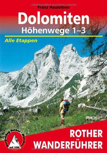 Dolomiten-Höhenwege 1 - 3. Die großen Dolomiten-Weitwanderwege 1-3: Alle Etappen