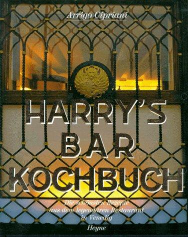 Harry's Bar. Die schönsten Rezepte aus dem legendären Restaurant in Venedig