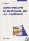 Vermessungskunde für den Planungs-, Bau- und Umweltbereich