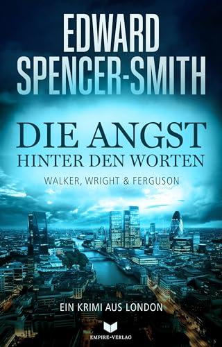 Die Angst hinter den Worten: Ein Krimi aus London (Walker, Wright & Ferguson)