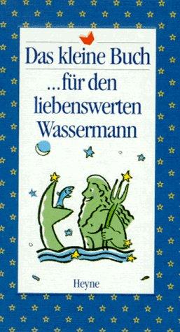 Das kleine Buch für den liebenswerten Wassermann