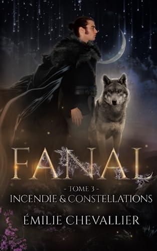 Incendie & Constellations (Fanal, Band 3)