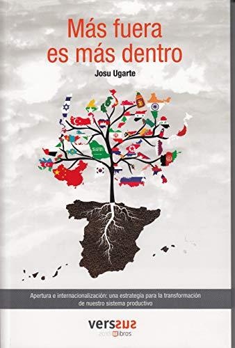 Más fuera es más dentro: Apertura e internacionalización: una estrategia para la transformación de nuestro sistema productivo