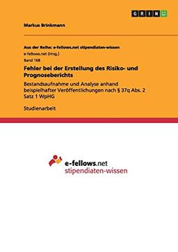 Fehler bei der Erstellung des Risiko- und Prognoseberichts: Bestandsaufnahme und Analyse anhand beispielhafter Veröffentlichungen nach § 37q Abs. 2 Satz 1 WpHG