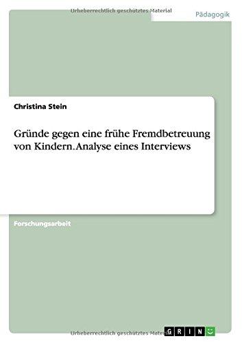 Gründe gegen eine frühe Fremdbetreuung von Kindern. Analyse eines Interviews