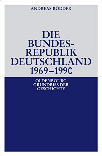 Die Bundesrepublik Deutschland 1969-1990