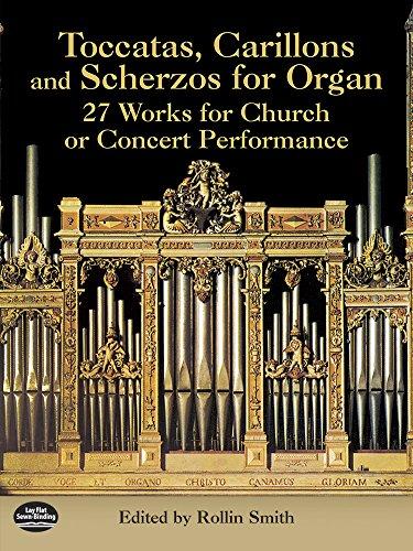 Toccatas, Carillons And Scherzos For Organ -27 scintillating works for Church or Concert performance-: Noten für Orgel (Dover Music for Organ)