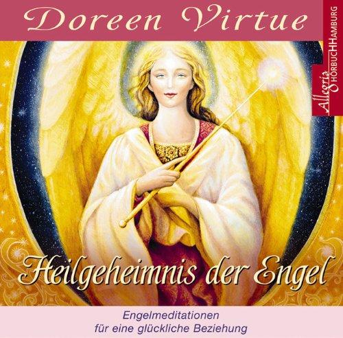 Heilgeheimnis der Engel. CD: Heilmeditationen und Engelsgeschichten