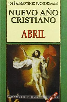 Nuevo Año Cristiano. Abril (Grandes firmas Edibesa, Band 46)