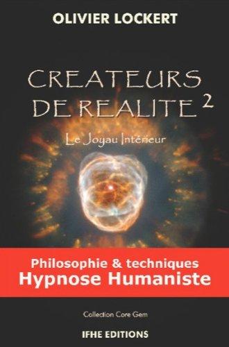 Créateurs de réalité. Vol. 2. Le joyau intérieur