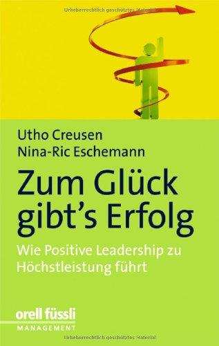 Zum Glück gibt's Erfolg: Wie Positive Leadership zu Höchstleistung führt