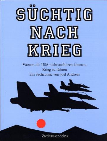 Süchtig nach Krieg. Warum die USA nicht aufhören können, Krieg zu führen. Ein Sachcomic