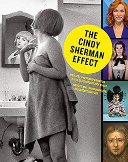 The Cindy Sherman Effect: Identität und Transformation in der zeitgenössischen Kunst