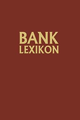 Bank-Lexikon: Handwörterbuch für das Bank- und Sparkassenwesen