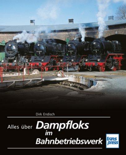 Alles über Dampfloks im Bahnbetriebswerk