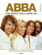 ABBA. The Music Still Goes On. Die Story zu jedem Song