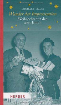 Wunder der Improvisation: Weihnachten in den 40er Jahren